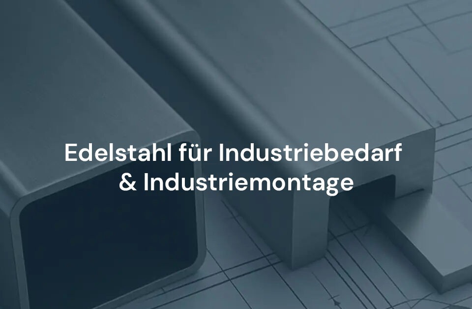 Koro liefert Edelstahl für Industriemontage & Industriebedarf: Zuschnitte, Profile, schnelle Lieferung & individuelle Beratung.